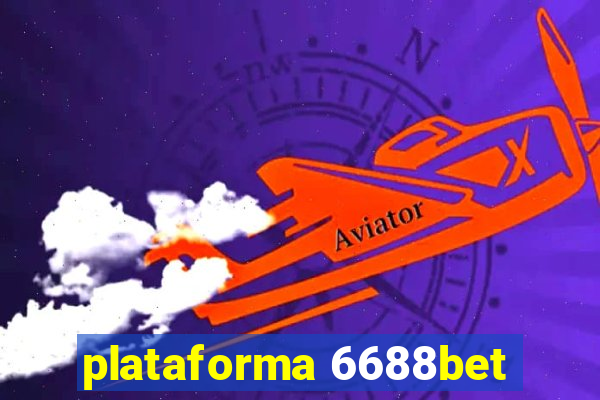 plataforma 6688bet