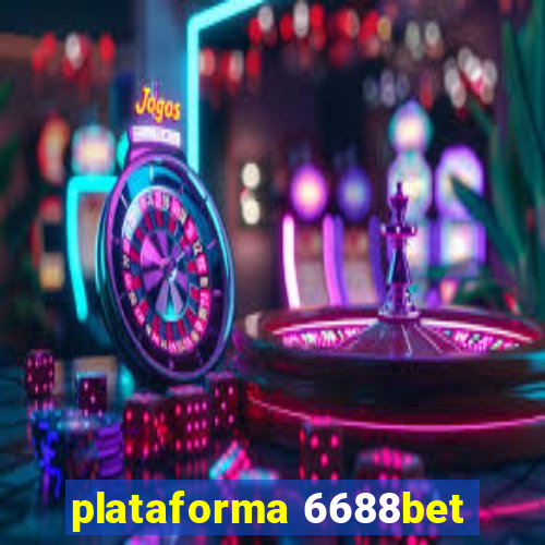 plataforma 6688bet