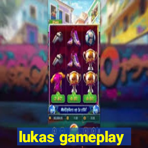 lukas gameplay