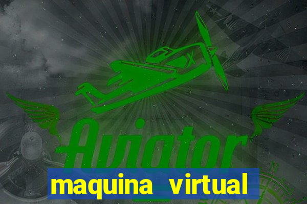 maquina virtual para jogar