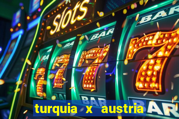 turquia x austria onde assistir