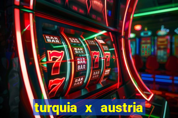 turquia x austria onde assistir