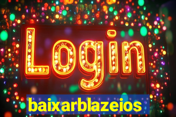 baixarblazeios