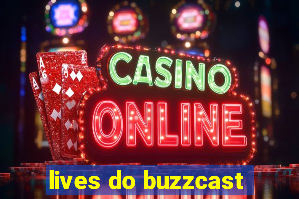 lives do buzzcast
