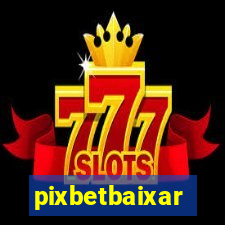pixbetbaixar