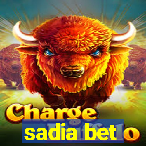 sadia bet