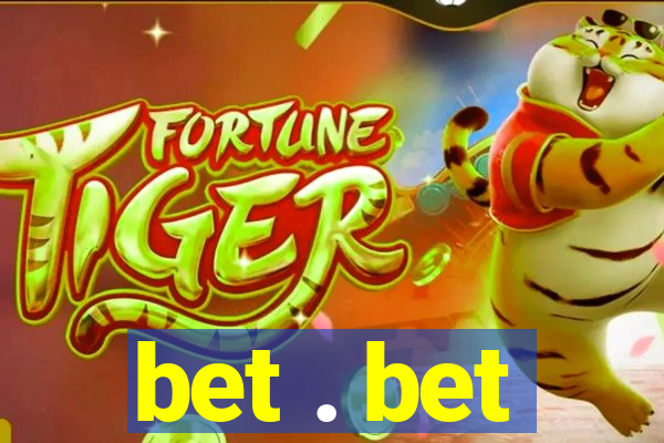 bet . bet