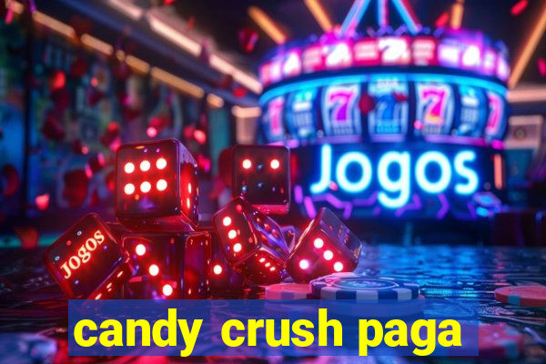 candy crush paga
