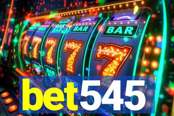bet545