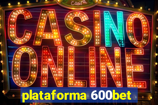 plataforma 600bet