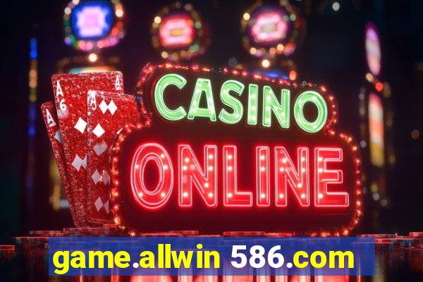 game.allwin 586.com