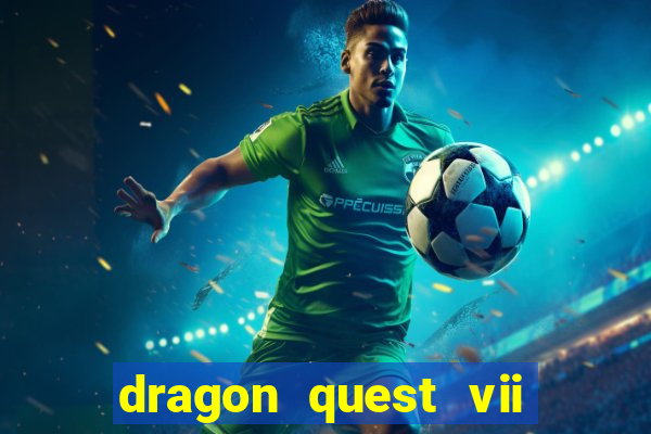 dragon quest vii ps1 rom pt-br