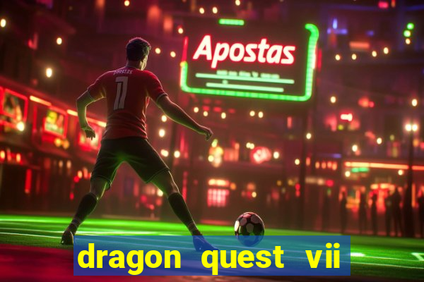 dragon quest vii ps1 rom pt-br