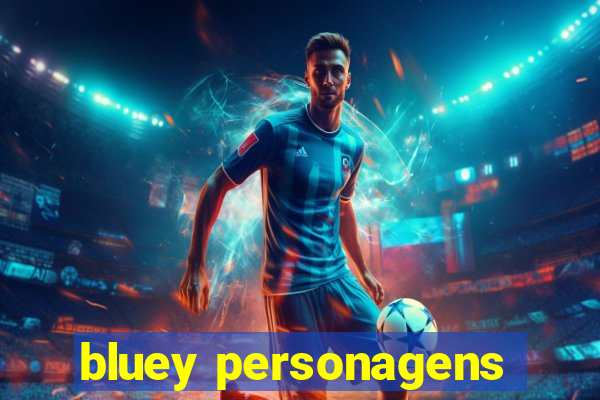 bluey personagens