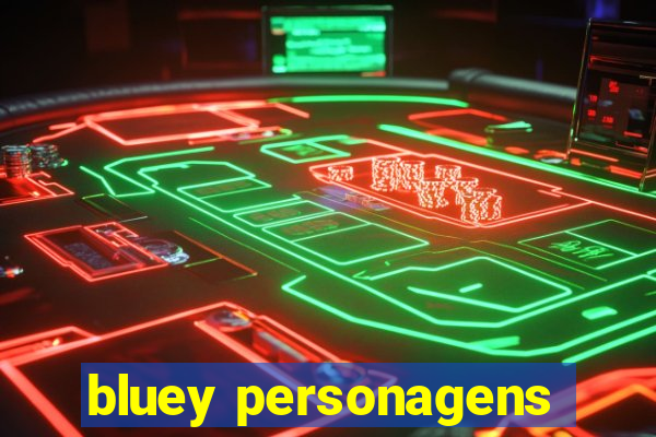 bluey personagens