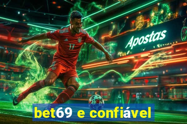 bet69 e confiável
