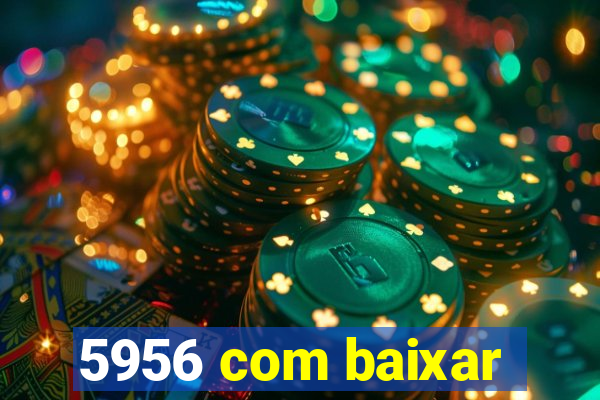 5956 com baixar