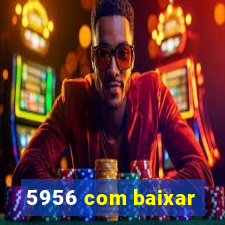 5956 com baixar
