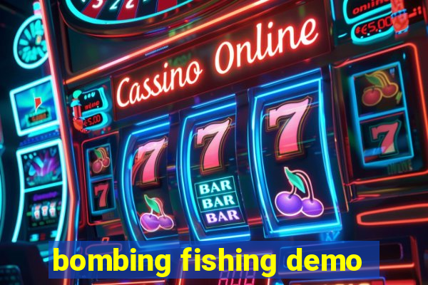 bombing fishing demo