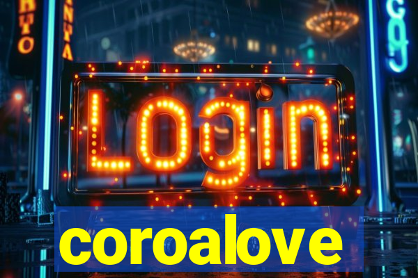 coroalove