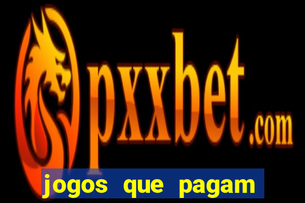 jogos que pagam dinheiro de verdade sem precisar depositar