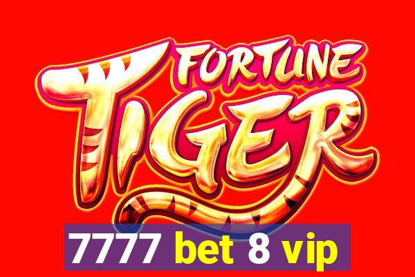 7777 bet 8 vip