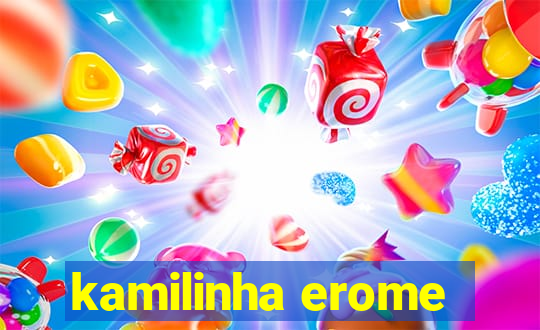 kamilinha erome
