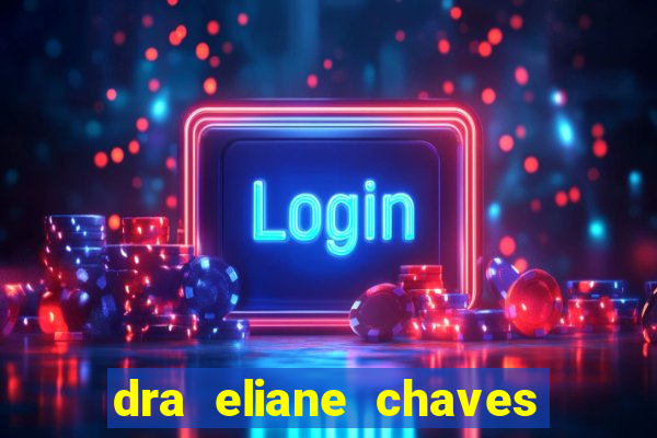 dra eliane chaves ginecologista botafogo