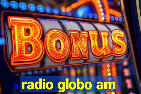 radio globo am
