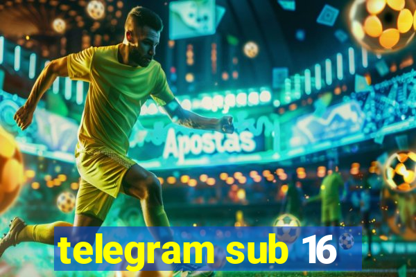 telegram sub 16