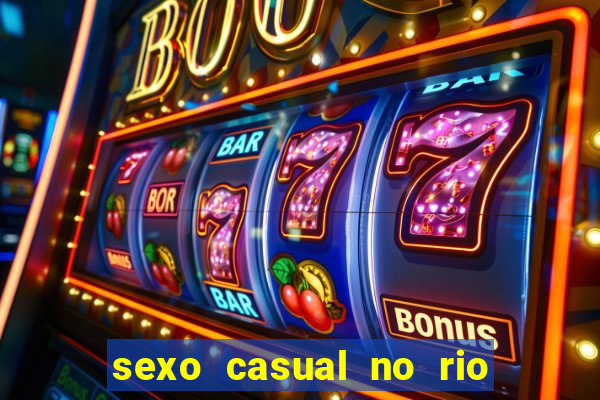 sexo casual no rio de janeiro
