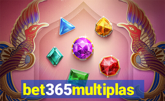 bet365multiplas