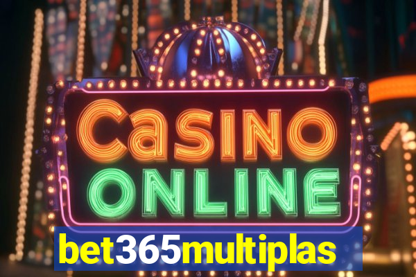 bet365multiplas