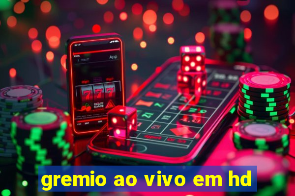 gremio ao vivo em hd