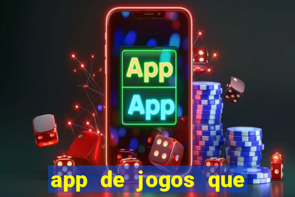 app de jogos que dao dinheiro de verdade