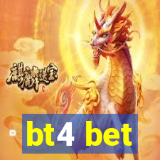 bt4 bet