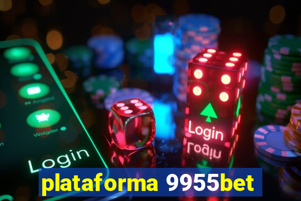 plataforma 9955bet