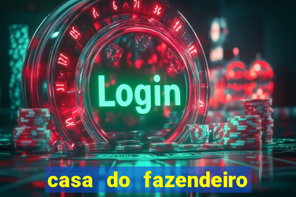 casa do fazendeiro da fabula o aquecedor