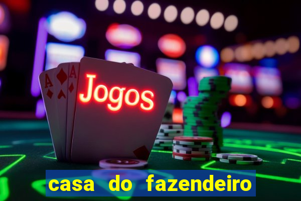 casa do fazendeiro da fabula o aquecedor