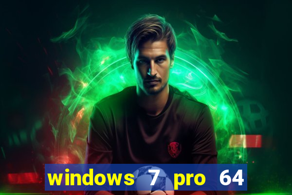 windows 7 pro 64 bits iso download