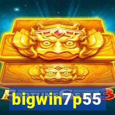 bigwin7p55