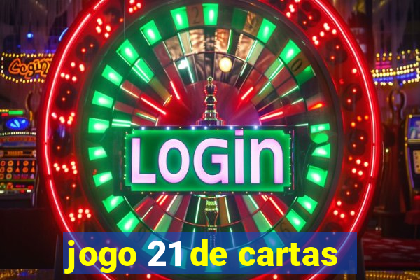 jogo 21 de cartas
