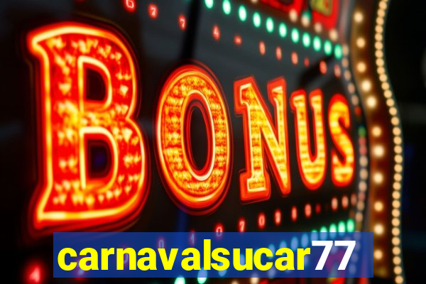 carnavalsucar777