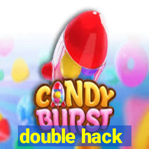 double hack