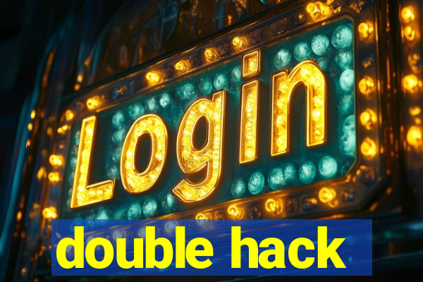 double hack