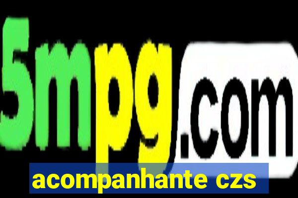 acompanhante czs