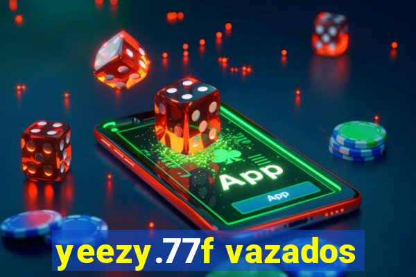 yeezy.77f vazados