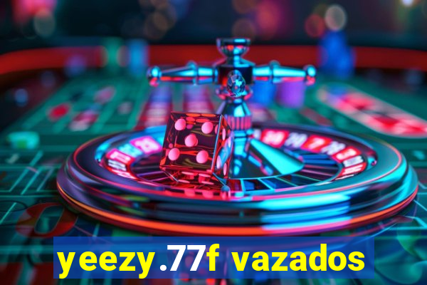 yeezy.77f vazados