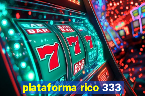 plataforma rico 333