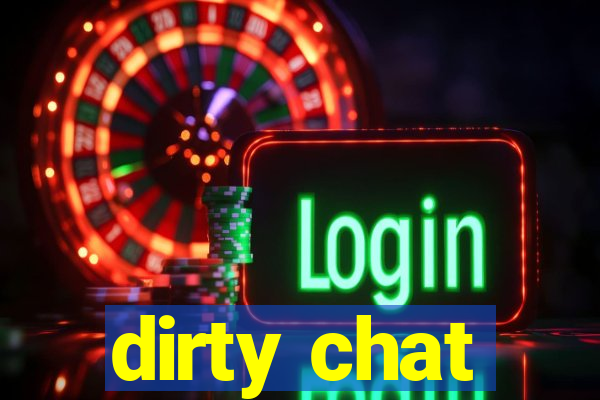 dirty chat